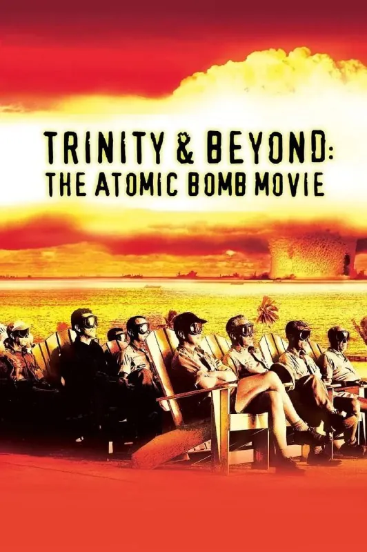 尘封核爆TrinityandBeyondTheAtomicBomb